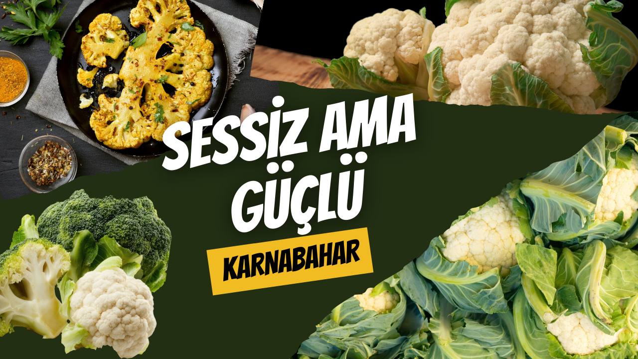 Sessiz Ama Güçlü: Karnabahar